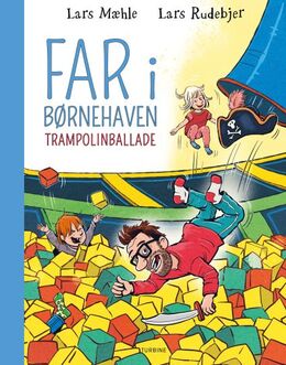 Lars Mæhle, Lars Rudebjer: Far i børnehaven - trampolinballade