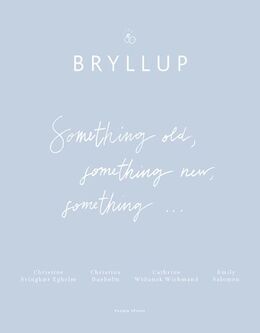 Christine Svingkær Egholm: Bryllup : something old, something new, something -