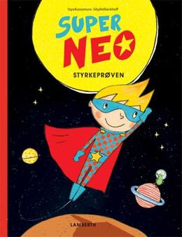 Sibylle Rieckhoff, Yayo Kawamura: Super Neo - styrkeprøven : en superheltehistorie