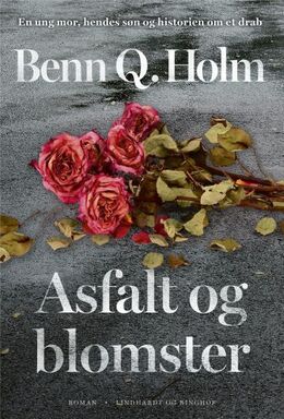 Benn Q. Holm (f. 1962): Asfalt og blomster